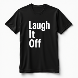 Laugh It Off - Men's Funny Quote Graphic T-Shirt