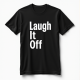 Laugh It Off - Men's Funny Quote Graphic T-Shirt