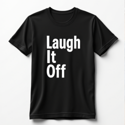 Laugh It Off - Men's Funny Quote Graphic T-Shirt