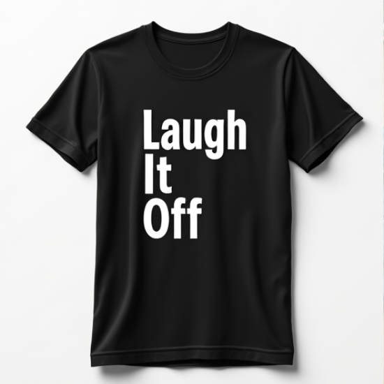 Laugh It Off - Men's Funny Quote Graphic T-Shirt