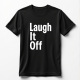 Laugh It Off - Men's Funny Quote Graphic T-Shirt