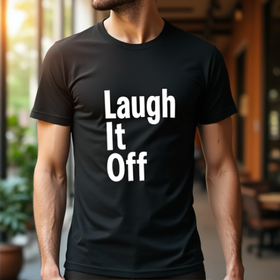 Laugh It Off - Men's Funny Quote Graphic T-Shirt
